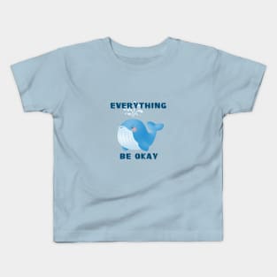 Everything WHALE (WILL) be Okay Motivational Quote Pun Cute Cartoon Illustration Kids T-Shirt